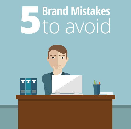 5 Brand Mistakes to Avoid